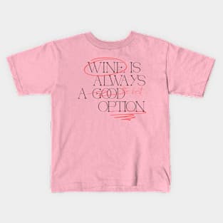 Wine Is Always A Good Option Wine Lover Kids T-Shirt